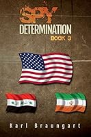 Spy Determination: Book 3: The Remmich/Miller Series Revised 2018 098521936X Book Cover