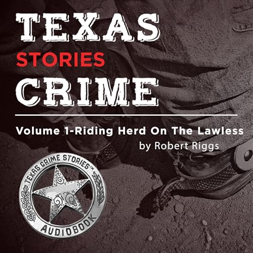 Texas Crime Stories by Robert Riggs episode artwork
