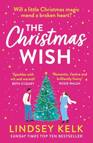 The Christmas Wish: the perfect new festive Christmas romance to escape with from the Sunday Times bestselling author (English Edition)