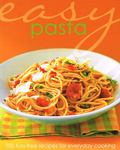 Easy Pasta : 100 Fuss-Free Recipes For Everyday Cooking : image 2