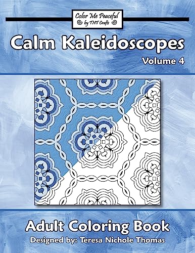 Calm Kaleidoscopes Adult Coloring Book, Volume 4