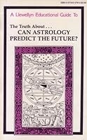 The Truth About Forecasting With Astrology 0875423760 Book Cover