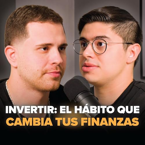 Joven Inversor: C&oacute;mo Empezar a Invertir Tu Dinero de Forma Inteligente | EP. #50
