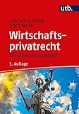 Wirtschaftsprivatrecht: mit Fällen und Lösungen (BWL-Crash-Kurs Wirtschaftswissenschaften)