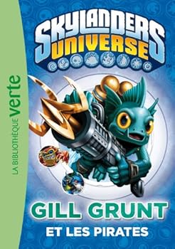 Hardcover Skylanders Universe 02 - Gill Grunt Et Les Pirates [French] Book