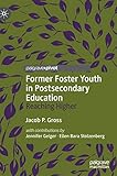 Former Foster Youth in Postsecondary Education: Reaching Higher