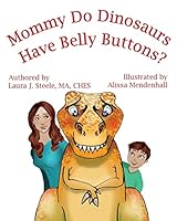 Mommy Do Dinosaurs Have Belly Buttons? 1500621994 Book Cover