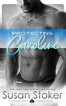 Protecting Caroline / Susan Stoker