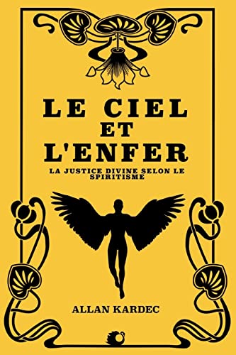 Le Ciel et l'Enfer: La justice divine selon le spiritisme (French Edition)