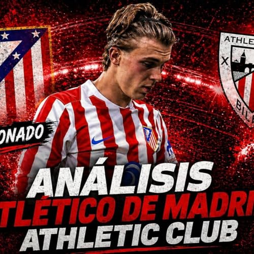 『AN&Aacute;LISIS del ATL&Eacute;TICO DE MADRID 3-2 ATHLETIC CLUB | VICTORIA pero LESI&Oacute;N de PABLO BARRIOS』のカバーアート