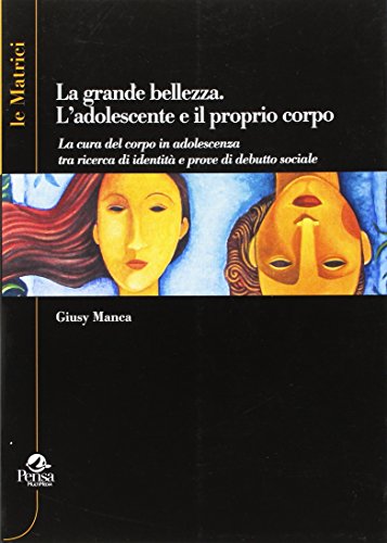 La Grande Bellezza. L'adolescente E Il Proprio Corpo