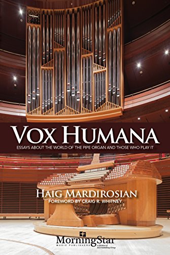 Vox Humana: Essays about the World of the Pipe Organ