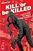 Kill Or Be Killed #5