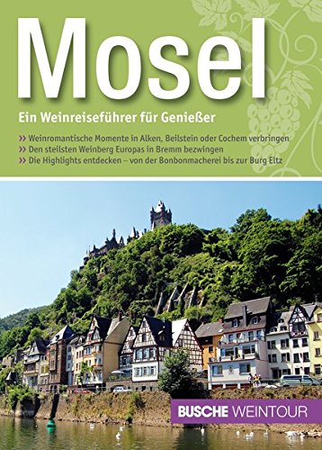 Preisvergleich Produktbild Mosel - Ein Weinreiseführer für Genießer