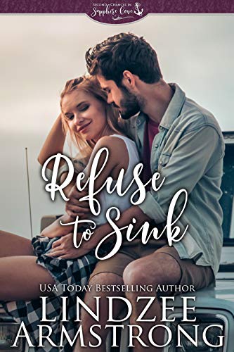Refuse to Sink: a marriage of convenience small town romance (Second Chances in Sapphire Cove)