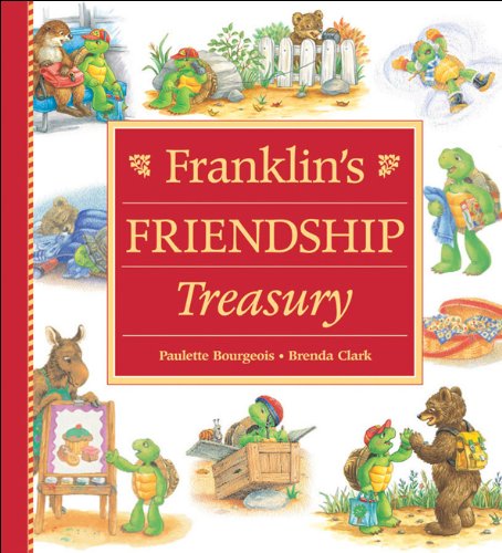 Franklin's Friendship Treasury Bourgeois, Paulette and Clark, Brenda