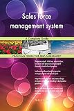  Sales force management system A Complete Guide (English Edition)