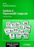 Synthesis of Organometallic Compounds: A Practical Guide (Inorganic Chemistry: A Textbook Series, Band 15)