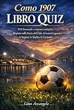 Como 1907 Libro Quiz: 500 Domande a risposta multipla e Risposte sulla...