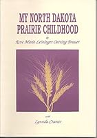 My North Dakota Prairie Childhood 0964320401 Book Cover