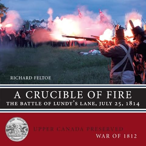 A Crucible of Fire: The Battle of Lundy's Lane, July 25, 1814 (Upper Canada Preserved ― War of 1812, 5) Cover