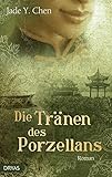 Die Tränen des Porzellans: Roman
