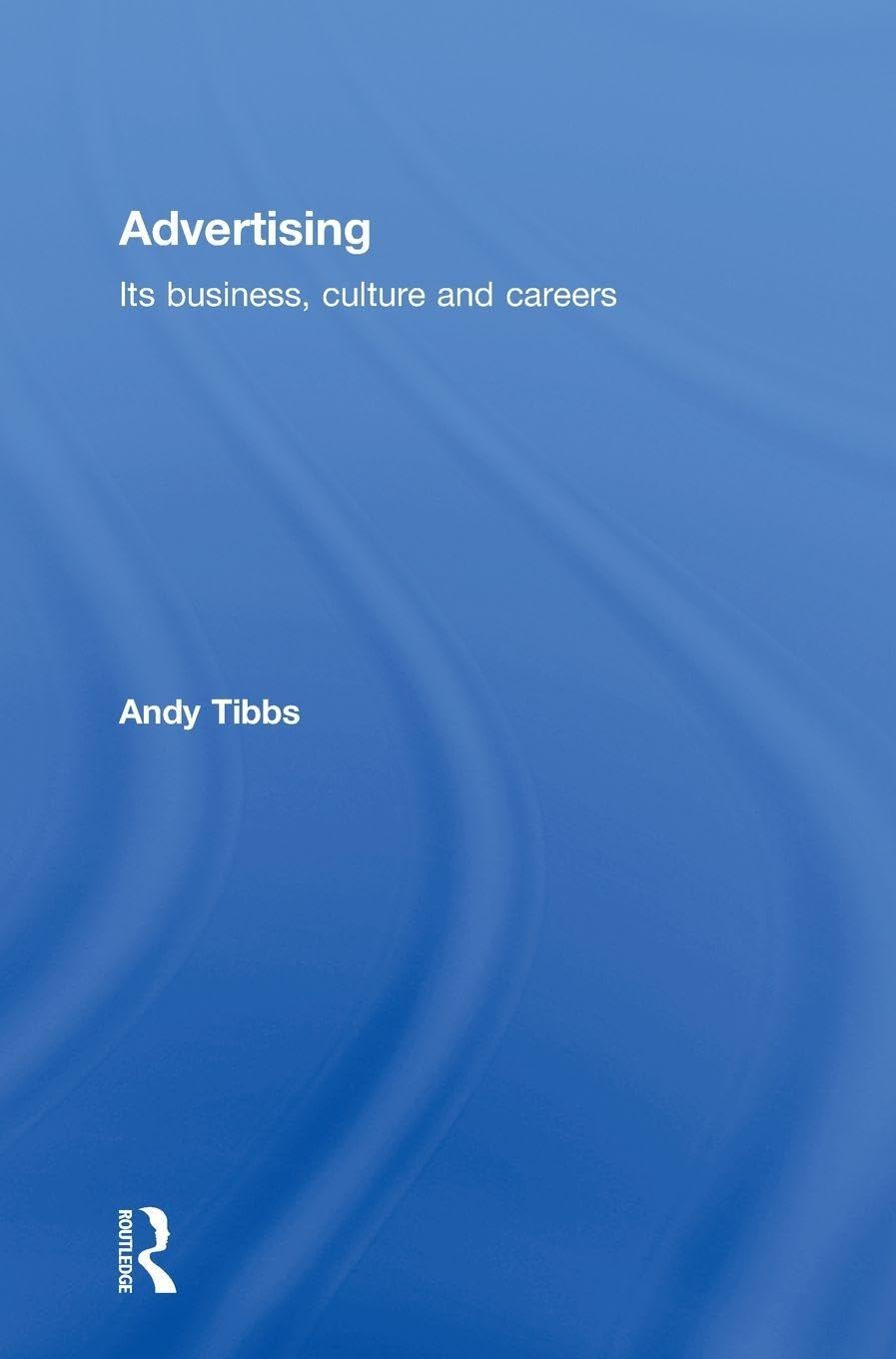 Advertising: Its Business, Culture and Careers