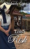 Lois's Risk (Romancing the Farmer)
