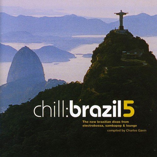 Chill: Brazil, Vol. 5 Chill: Brazil, Vol. 5
