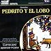 Pedrito y el Lobo: Cuento para aprender musica [Peter and the Wolf: A Tale to Learn Music] (Texto Completo)