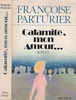 Calamité, mon Amour… 2226006559 Book Cover