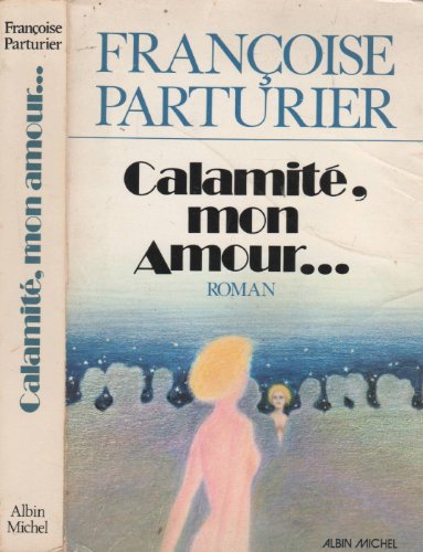 Calamité, mon Amour… (French Edition) [French] 2226006559 Book Cover