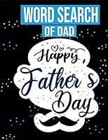Word search Of Dad: Happy Father's Day: Happy Father's Day is a word search book for your Dad (Gift Idea For Father's Day workbook) - Lovers wordsearch Father's Day navy blue Gifts B089CWQLM4 Book Cover