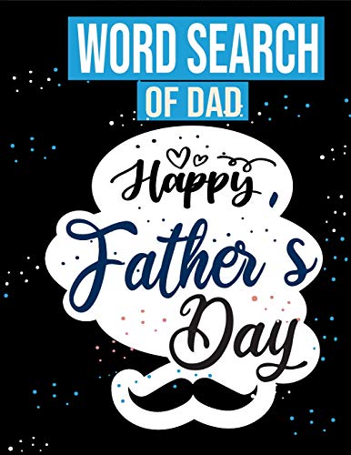 Word search Of Dad: Happy Father’s Day: Happy Father’s Day is a word search book for your Dad (Gift Idea For Father's Day workbook) - Lovers wordsearch Father's Day navy blue Gifts