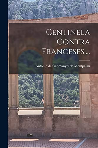 Centinela Contra Franceses, ...