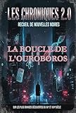 LA BOUCLE DE L'OUROBOROS (LES CHRONIQUES 2.0) (French Edition)
