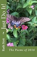 Just Do It! : The Poems Of 2016 1541205553 Book Cover