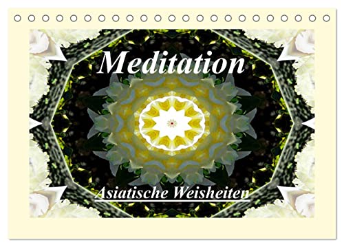 Meditation - Asiatische Weisheiten (Tischkalender 2026 DIN A5 quer), CALVENDO Monatskalender: Wunderschöne Mandalas und asiatische Weisheiten laden zum Entspannen ein. (CALVENDO Gesundheit)