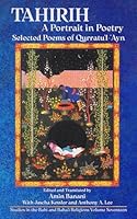 Tahirih: A Portrait in Poetry: Selected Poems of Qurratu'l-'Ayn 1890688363 Book Cover