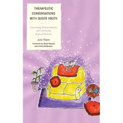 Therapeutic Conversations with Queer Youth: Transcending Homonormativity and Constructing Preferred Identities