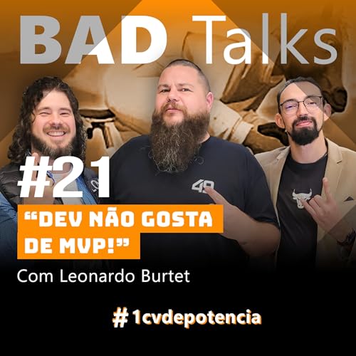 『BadTalks #21 - Dev não gosta de MVP! Com Leonardo Burtet』のカバーアート