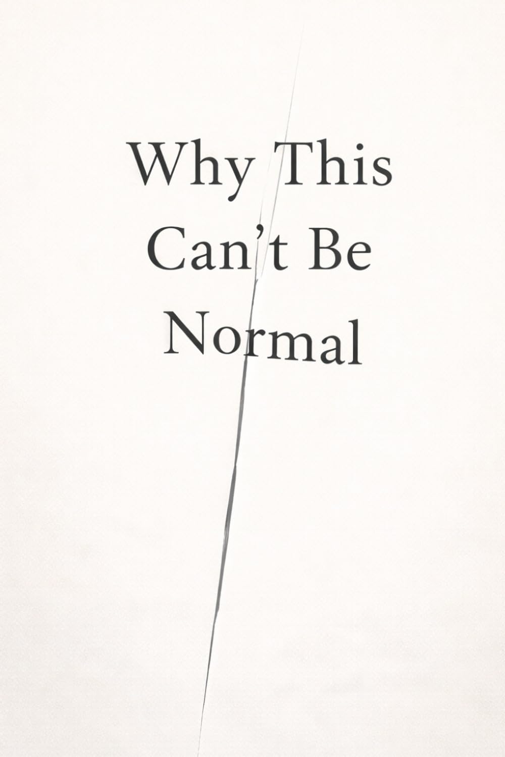 Why This Can't Be Normal