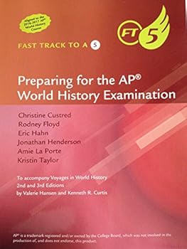 Preparing for the AP World History Examination: Fast Track To A 5