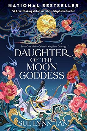 Daughter of the Moon Goddess: A Novel (Celestial Kingdom Book 1)