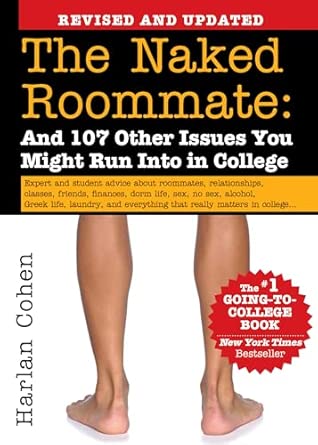 The Naked Roommate: And 107 Other Issues You Might Run Into in College
