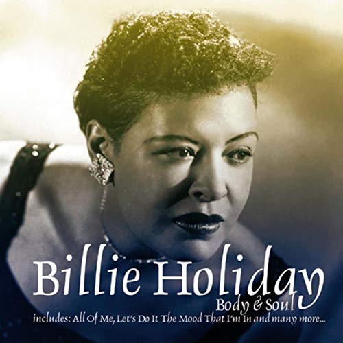 Body & Soul by Billie Holiday on Amazon Music Amazon.co.uk
