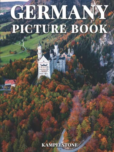 Germany Picture Book: 100 Beautiful Images of Cities, Castles, Landscapes & More...