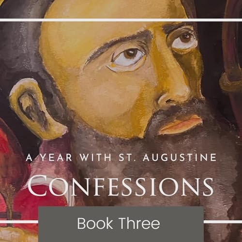 Book Three, St. Augustine's Confessions | Carthage, a cauldron of unholy loves