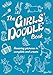 The Girls' Doodle Book: Amazing Pictures to Complete and Create