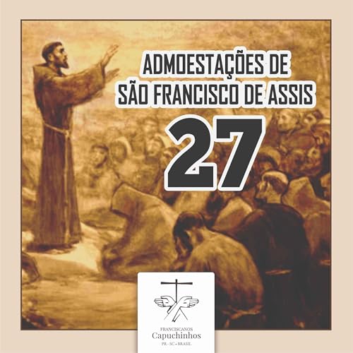 Escritos de S&atilde;o Francisco de Assis - Admoesta&ccedil;&atilde;o 27